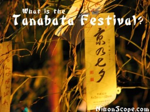 Learn what the Tanabata Festivals are all about in Japan