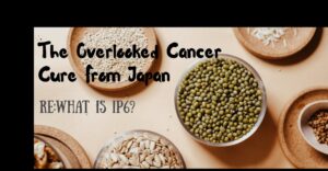 The Overlooked Cancer Cure From Japan